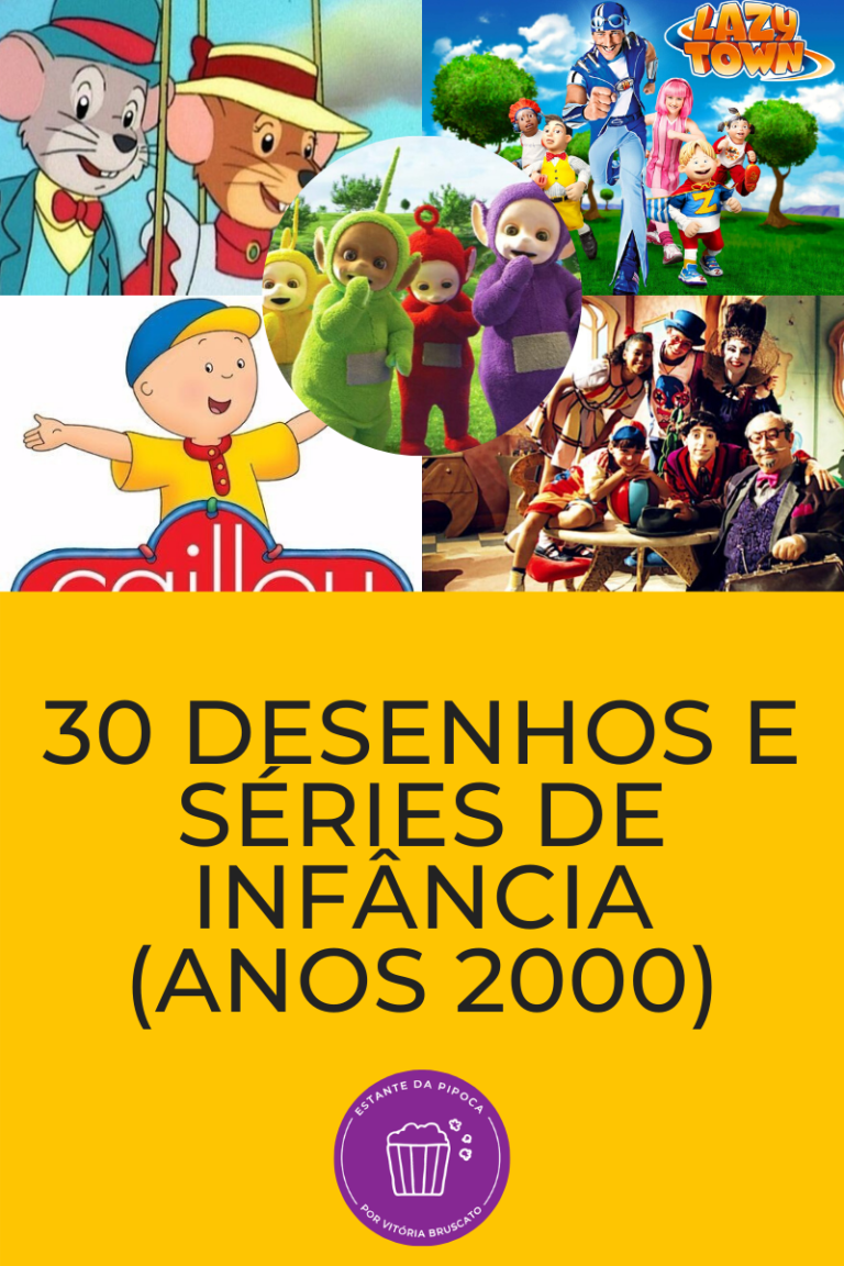 30 Desenhos e Séries que marcaram as infâncias dos anos 2000 - Estante ...
