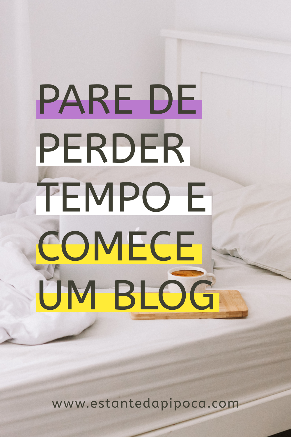 Pare de perder tempo e comece um blog
www.estantedapipoca.com