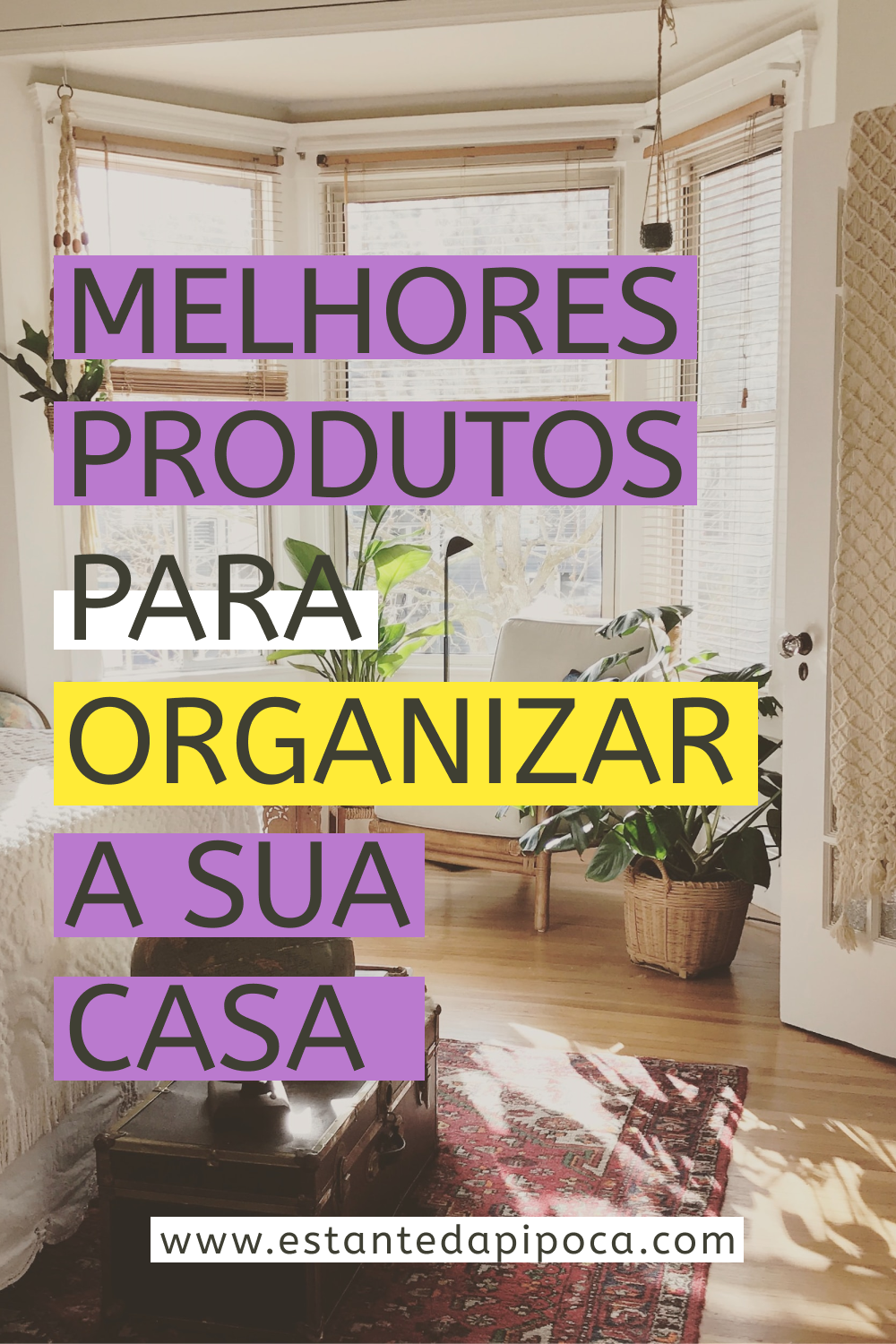 Melhores itens para organizar a sua casa
www.estantedapipoca.com