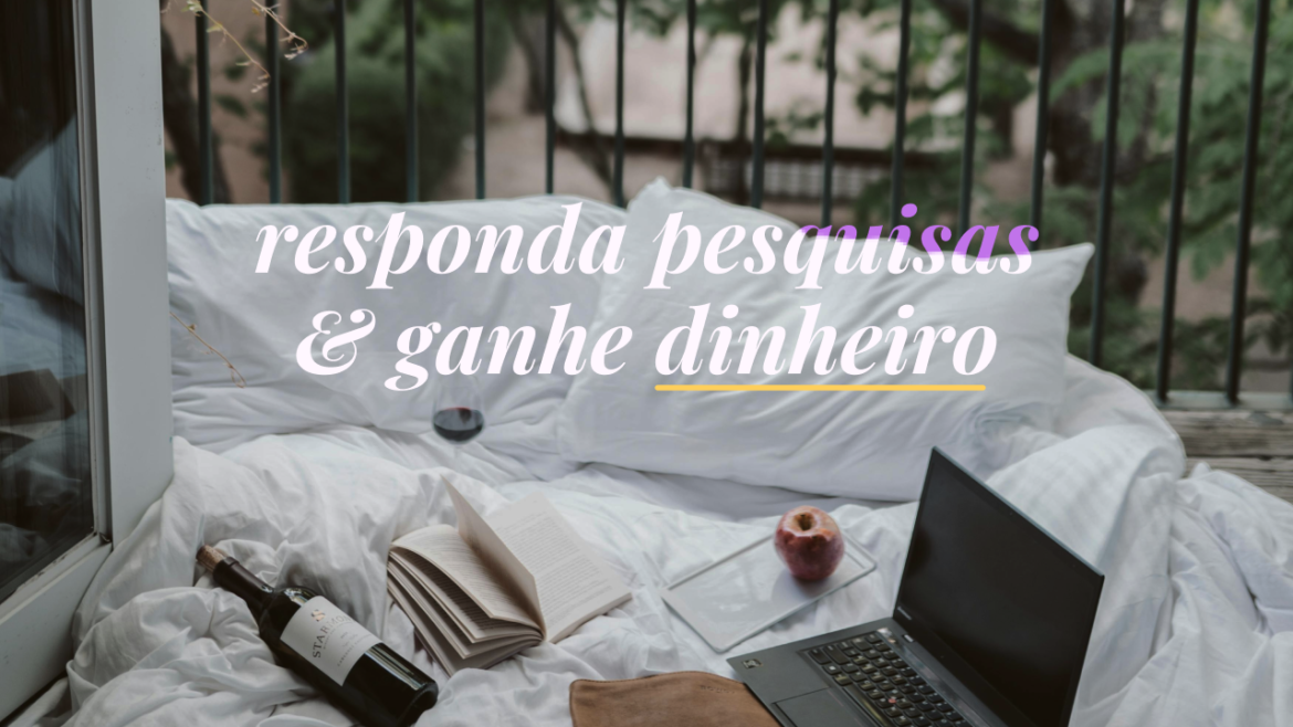 Como ganhar dinheiro respondendo pesquisas | RENDA EXTRA!